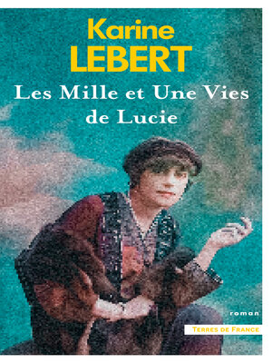 cover image of Les Mille et une vies de Lucie